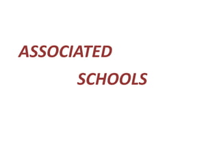 ASSOCIATED
      SCHOOLS
 