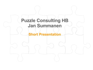 Puzzle Consulting HB Jan Summanen Short Presentation 