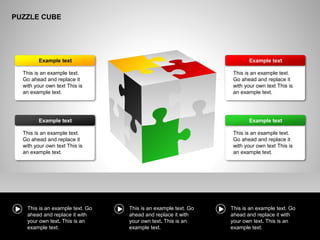 PUZZLE CUBE
This is an example text.
Go ahead and replace it
with your own text This is
an example text.
Example text
This is an example text.
Go ahead and replace it
with your own text This is
an example text.
Example text
This is an example text.
Go ahead and replace it
with your own text This is
an example text.
Example text
This is an example text.
Go ahead and replace it
with your own text This is
an example text.
Example text
This is an example text. Go
ahead and replace it with
your own text. This is an
example text.
This is an example text. Go
ahead and replace it with
your own text. This is an
example text.
This is an example text. Go
ahead and replace it with
your own text. This is an
example text.
 