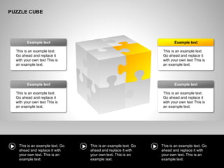 PUZZLE CUBE
This is an example text.
Go ahead and replace it
with your own text This is
an example text.
Example text
This is an example text.
Go ahead and replace it
with your own text This is
an example text.
Example text
This is an example text.
Go ahead and replace it
with your own text This is
an example text.
Example text
This is an example text.
Go ahead and replace it
with your own text This is
an example text.
Example text
This is an example text. Go
ahead and replace it with
your own text. This is an
example text.
This is an example text. Go
ahead and replace it with
your own text. This is an
example text.
This is an example text. Go
ahead and replace it with
your own text. This is an
example text.
 