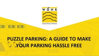 Add Title
PUZZLE PARKING: A GUIDE TO MAKE
YOUR PARKING HASSLE FREE
 