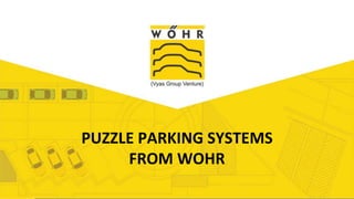 Add Title
PUZZLE PARKING SYSTEMS
FROM WOHR
 