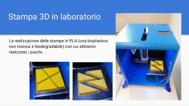 Stampa 3D in laboratorio La realizzazione delle stampe in PLA (una bioplastica non tossica e biodegradabile) con cui abbia...