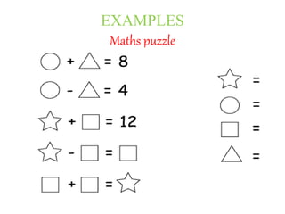 EXAMPLES
Maths puzzle
 