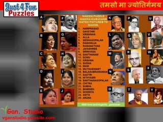 तमसो मा ज्योततर्गमय
vganstudio.yolasite.com
Gan. Studio
 