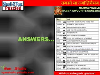 तमसो मा ज्योततर्गमय
vganstudio.yolasite.com
Gan. Studio
ANSWERS…
 