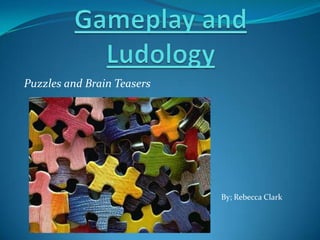 Puzzles and Brain Teasers
By; Rebecca Clark
 