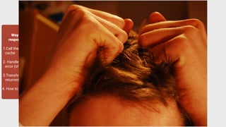 From: https://labs.ribot.co.uk/android-application-architecture-8b6e34acda65
Way to much
responsibilities:
1.Call the API and / or
cache
2. Handle success or
error (of both)
3.Transform the data
returned from the API
4. How to test all this?
 