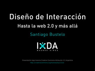 Presentación bajo licencia Creative Commons Atribución 2.5 Argentina http://creativecommons.org/licenses/by/2.5/ar   