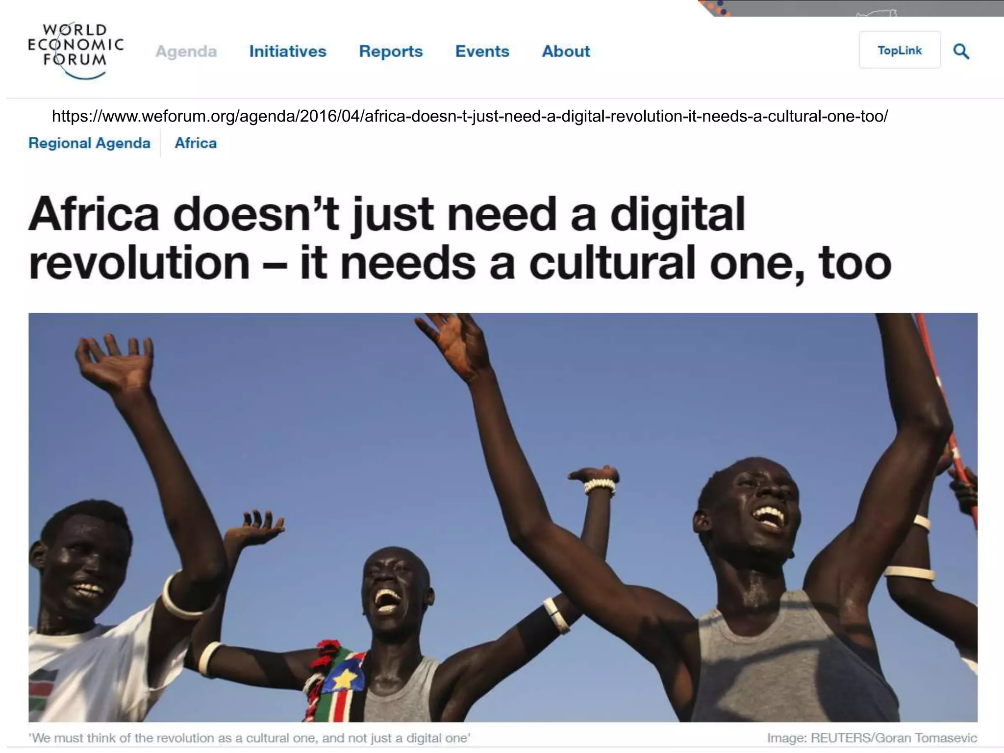 On Revolutions & Paradigm Shifts
https://www.weforum.org/agenda/2016/04/africa-doesn-t-just-need-a-digital-revolution-it-needs-a-cultural-one-too/
 