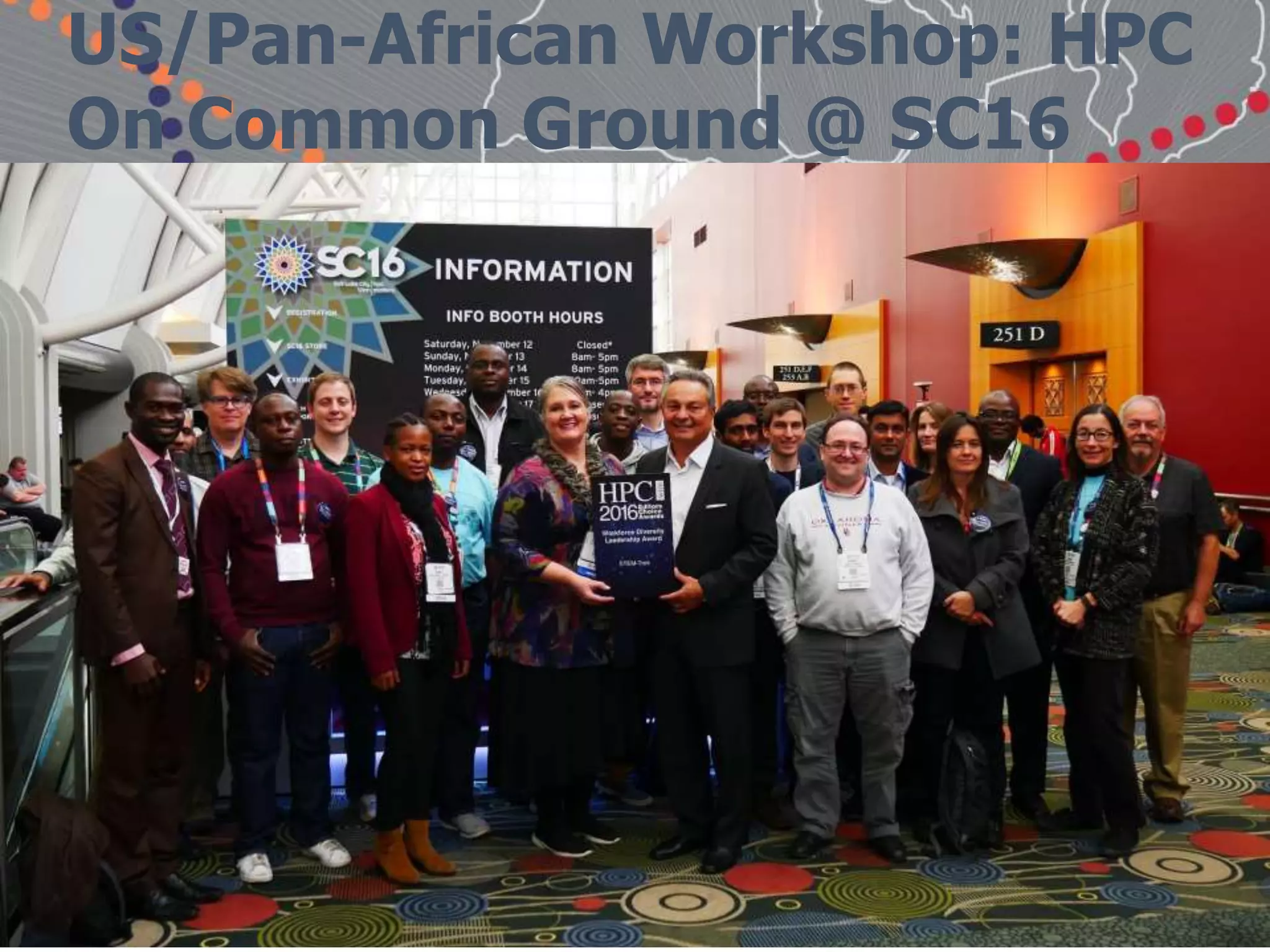 US/Pan-African Workshop: HPC
On Common Ground @ SC16
 