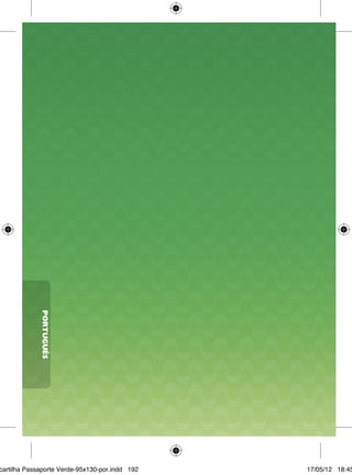 PORTUGUÊS




cartilha Passaporte Verde-95x130-por.indd 192   17/05/12 18:45
 