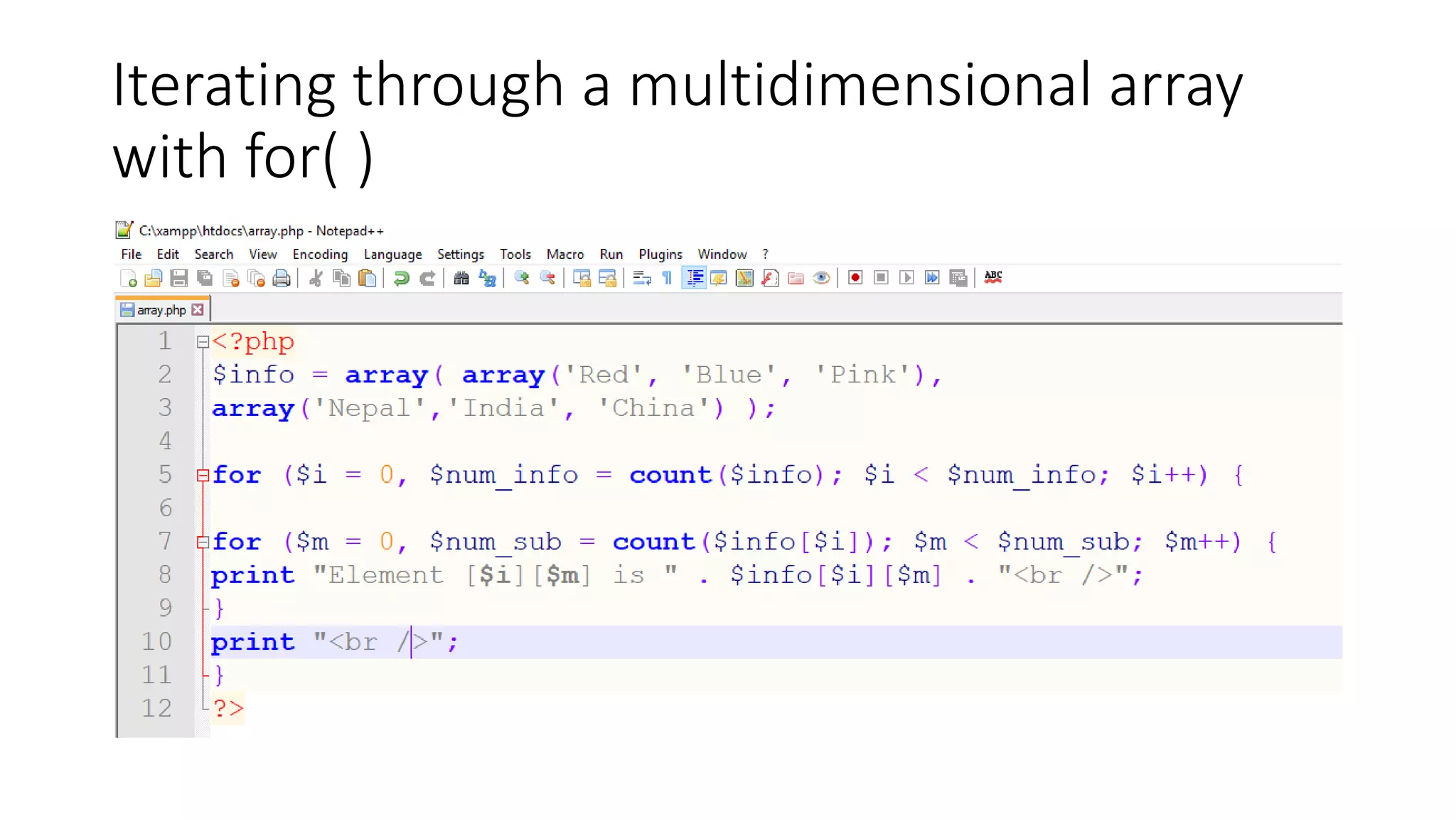 Iterating through a multidimensional array
with for( )
 