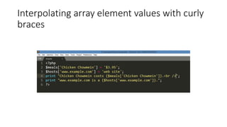 Interpolating array element values with curly
braces
 