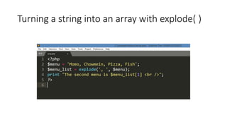 Turning a string into an array with explode( )
 