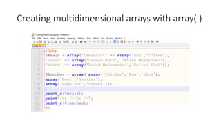 Creating multidimensional arrays with array( )
 