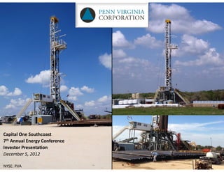 Capital One Southcoast
7th Annual Energy Conference
Investor Presentation
December 5, 2012

NYSE: PVA
 