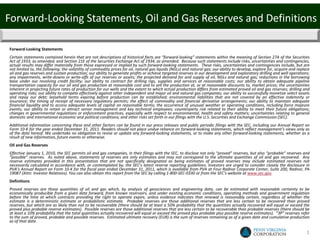 Forward-Looking Statements, Oil and Gas Reserves and Definitions

Forward-Looking Statements
Certain statements contained herein that are not descriptions of historical facts are “forward-looking” statements within the meaning of Section 27A of the Securities
Act of 1933, as amended, and Section 21E of the Securities Exchange Act of 1934, as amended. Because such statements include risks, uncertainties and contingencies,
actual results may differ materially from those expressed or implied by such forward-looking statements. These risks, uncertainties and contingencies include, but are
not limited to, the following: the volatility of commodity prices for oil, natural gas liquids (NGLs) and natural gas; our ability to develop, explore for, acquire and replace
oil and gas reserves and sustain production; our ability to generate profits or achieve targeted reserves in our development and exploratory drilling and well operations;
any impairments, write-downs or write-offs of our reserves or assets; the projected demand for and supply of oil, NGLs and natural gas; reductions in the borrowing
base under our revolving credit facility; our ability to contract for drilling rigs, supplies and services at reasonable costs; our ability to obtain adequate pipeline
transportation capacity for our oil and gas production at reasonable cost and to sell the production at, or at reasonable discounts to, market prices; the uncertainties
inherent in projecting future rates of production for our wells and the extent to which actual production differs from estimated proved oil and gas reserves; drilling and
operating risks; our ability to compete effectively against other independent and major oil and natural gas companies; our ability to successfully monetize select assets
and repay our debt; leasehold terms expiring before production can be established; environmental liabilities that are not covered by an effective indemnity or
insurance; the timing of receipt of necessary regulatory permits; the effect of commodity and financial derivative arrangements; our ability to maintain adequate
financial liquidity and to access adequate levels of capital on reasonable terms; the occurrence of unusual weather or operating conditions, including force majeure
events; our ability to retain or attract senior management and key technical employees; counterparty risk related to their ability to meet their future obligations;
changes in governmental regulations or enforcement practices, especially with respect to environmental, health and safety matters; uncertainties relating to general
domestic and international economic and political conditions; and other risks set forth in our filings with the U.S. Securities and Exchange Commission (SEC).
Additional information concerning these and other factors can be found in our press releases and public periodic filings with the SEC, including our Annual Report on
Form 10-K for the year ended December 31, 2011. Readers should not place undue reliance on forward-looking statements, which reflect management’s views only as
of the date hereof. We undertake no obligation to revise or update any forward-looking statements, or to make any other forward-looking statements, whether as a
result of new information, future events or otherwise.
Oil and Gas Reserves
Effective January 1, 2010, the SEC permits oil and gas companies, in their filings with the SEC, to disclose not only “proved” reserves, but also “probable” reserves and
“possible” reserves. As noted above, statements of reserves are only estimates and may not correspond to the ultimate quantities of oil and gas recovered. Any
reserve estimates provided in this presentation that are not specifically designated as being estimates of proved reserves may include estimated reserves not
necessarily calculated in accordance with, or contemplated by, the SEC’s latest reserve reporting guidelines. Investors are urged to consider closely the disclosure in
PVA’s Annual Report on Form 10-K for the fiscal year ended December 31, 2011, which is available from PVA at Four Radnor Corporate Center, Suite 200, Radnor, PA
19087 (Attn: Investor Relations). You can also obtain this report from the SEC by calling 1-800-SEC-0330 or from the SEC’s website at www.sec.gov.
Definitions
Proved reserves are those quantities of oil and gas which, by analysis of geosciences and engineering data, can be estimated with reasonable certainty to be
economically producible from a given date forward, from known reservoirs, and under existing economic conditions, operating methods and government regulation
before the time at which contracts providing the right to operate expire, unless evidence indicates that renewal is reasonably certain, regardless of whether the
estimate is a deterministic estimate or probabilistic estimate. Probable reserves are those additional reserves that are less certain to be recovered than proved
reserves, but which are as likely than not to be recoverable (there should be at least a 50% probability that the quantities actually recovered will equal or exceed the
proved plus probable reserve estimates). Possible reserves are those additional reserves that are less certain to be recoverable than probable reserves (there should be
at least a 10% probability that the total quantities actually recovered will equal or exceed the proved plus probable plus possible reserve estimates). “3P” reserves refer
to the sum of proved, probable and possible reserves. Estimated ultimate recovery (EUR) is the sum of reserves remaining as of a given date and cumulative production
as of that date.

                                                                                                                                                                             1
 