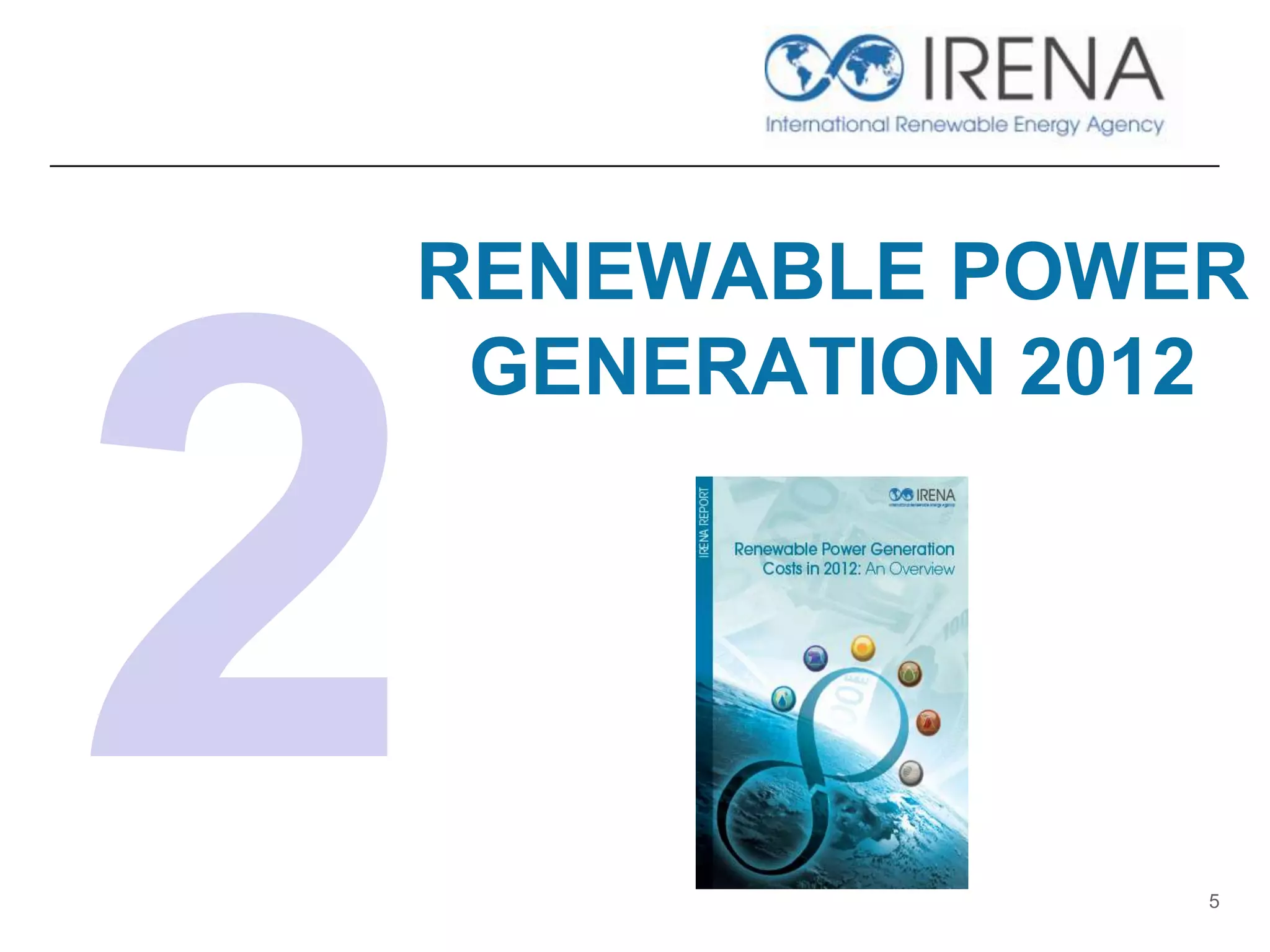 RENEWABLE POWER
GENERATION 2012
5
 