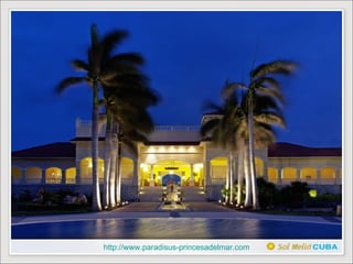 http :// www.paradisus - princesadelmar.com 