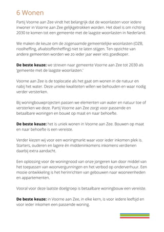 Partij Voorne aan Zee vindt het belangrijk dat de woonlasten voor iedere
inwoner in Voorne aan Zee gelijkgetrokken worden....