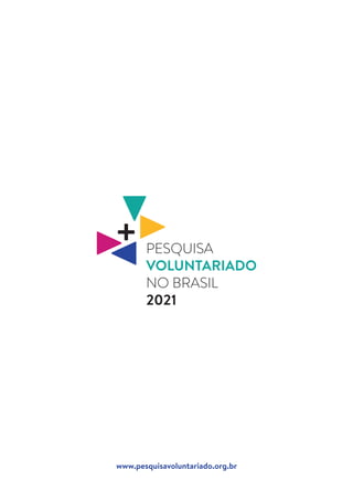 69
www.pesquisavoluntariado.org.br
 