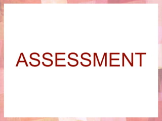 ASSESSMENT
 
