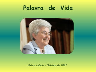 Palavra  de  Vida Chiara Lubich – Outubro de 2011 
