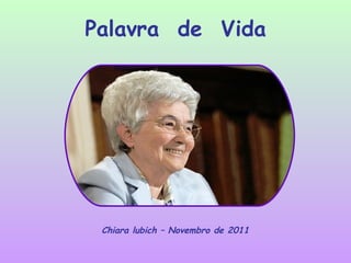 Palavra  de  Vida Chiara lubich – Novembro de 2011 