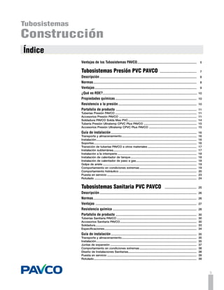 Tubosistemas Conduit PAVCO	                                                     .........................................................	 40
    Portafolio de Producto	...................................................................................................	 41
    Tuberías Conduit PAVCO	...................................................................................................	                41
    Tuberías Conduflex con cable guía PAVCO	......................................................................	                            41
    Tuberías Conduflex sin cable guía PAVCO	.......................................................................	                           41
    Accesorios Conduit PAVCO	...............................................................................................	                  41
    Cajas Eléctricas PAVCO	.....................................................................................................	              42
    Guía de Instalación	 ........................................................................................................	             43
    Instalación	...........................................................................................................................	   43
    Almacenamiento	 ................................................................................................................	          43


    Sistemas de Canales y Bajantes PAVCO	 ...............................	 44
    Ventajas	 ............................................................................................................................	 45
    Canal Amazona PAVCO	............................................................................................	46
                               .
    Accesorios Canal Amazona PAVCO	....................................................................................	 46
    Capacidad Canal Amazona PAVCO	....................................................................................	 46

    Canal Raingo PAVCO	...............................................................................................	 47
    Accesorios Canal Raingo PAVCO	.......................................................................................	 47
    Capacidad Canal PAVCO Raingo	........................................................................................	 47

    Bajantes PAVCO	.........................................................................................................	 48
    Accesorios Bajantes PAVCO	...............................................................................................	 48
    Guía de instalación de Canales y Bajantes PAVCO	.................................................	 48
    Instalación	............................................................................................................................	 48
    Transporte y Almacenamiento	.............................................................................................	 52


    Pavcomponentes para el Hogar	 .....................................................	 53
    Teja Traslúcida Coberteja PAVCO	....................................................................	 54
    Características y Ventajas	 ............................................................................................	           54
    Diseño	 ...............................................................................................................................	
                                                                                                                                        54
    Tabla de Producto	............................................................................................................	     55
    Prueba de Envejecimiento	.............................................................................................	             55
    Guía de Instalación	.........................................................................................................	      56
    Almacenamiento	.................................................................................................................	 57
    Transporte y Manipulación	................................................................................................	 57
    Mantenimiento	....................................................................................................................	 57

    Válvula de Bola H2OFF PAVCO	...........................................................................	 58
    Ventajas	.............................................................................................................................	 58
    Características Técnicas	 ...............................................................................................	 58
    Portafolio de Producto	...................................................................................................	 58
    Diseño	................................................................................................................................	 58
           .
    Guía de Instalación	.........................................................................................................	 59
    Rejillas PAVCO	............................................................................................................	 60
    Ventajas	.............................................................................................................................	 60
    Portafolio de productos	 .................................................................................................	 60
    Accesorios para Grifería PAVCO	......................................................................	 62
    Ventajas	.............................................................................................................................	 62
    Características Técnicas, Diseño y Portafolio	..........................................................	 62
    Canaletas Canaflex PAVCO	..................................................................................	 65
    Ventajas	.............................................................................................................................	 65
    Características Técnicas	 ...............................................................................................	 65
    Diseño	................................................................................................................................	 65
           .
    Tabla Técnica	...................................................................................................................	 65
    Guía de Instalación	.........................................................................................................	 66




 