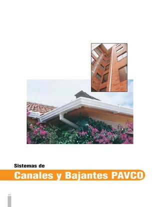 Ventajas
1.	 Resistentes a la Corrosión                                                                     ESQUEMA CANAL AMAZONA
	   Las Canales y Bajantes PAVCO, son completamente
    inoxidables y resisten la exposición a los rayos solares.


2.	 Durables                                                                         TAPA EXTERNA IZQUIERDA


	   Tanto las Canales como las Bajantes PAVCO, resisten
    golpes que romperían o doblarían las canales y bajantes
    de materiales convencionales. Resisten el apoyo de una                                           UNION CANAL
    escalera sin peligro de deformación permanente.
                                                                    UNION DE CANAL
                                                                      A BAJANTE                                        CANAL

3.	 Livianas y Económicas
	   Un tramo de Canal PAVCO Raingo de tres metros pesa 2.16
    kilogramos y un tramo de Bajante de tres metros pesa 1.89                          SOPORTE DE CANAL

    kilogramos.
	   Un tramo de Canal Amazona de tres metros pesa 3.3
    kilogramos.
                                                                               SOPORTE METALICO DE CANAL

4.	 No Gotean
                                                                                                                                              UNION
	   El diseño exclusivo del sello impide fugas en el sistema.                                                                      ESQUINA INTERIOR
    Además, las uniones permiten la expansión y contracción
                                                                                    UNION
    normal de cada tramo de canal y evitan que éste se                   ESQUINA EXTERIOR
    deforme.


5.	 Uniones Rápidas
	   Las uniones ajustan perfectamente con sólo la presión de                                   TAPA EXTERNA DERECHA
    la mano.
	   No requieren soldaduras ni selladores.


6.	 Diseños Especiales del Perfil
	   Las crestas triangulares internas, impiden que hojas y mugre
    se adhieran a la canal, evitando así que se atasquen.
                                                                   ESQUEMA CANAL PAVCO RAINGO
	   La Canal Amazona, por su diseño especial, permite la
    conducción de un mayor volúmen de agua y ofrece una
    novedosa alternativa con su perfil “Pecho de Paloma”, para
    decorar las fachadas de hoy.


7.	 Fáciles de Instalar                                                                   TAPA INTERNA

                                                                                                                      SOPORTE METALICO
	   Es un sistema completo que consta de pocas partes,                                                                    DE CANAL
    especial para hacerlo rápidamente en forma segura y                                                       CANAL
    sencilla.                                                                 UNION CANAL
                                                                       UNION
                                                                   CANAL A BAJANTE         SOPORTE DE CANAL
8.	 Fáciles de Limpiar                                                                       SOBRE FACHADA

	   Destapando el extremo de la canal se puede barrer
    fácilmente.
                                                                                                                                           UNION
                                                                                                                                          ESQUINA
9.	 Diferentes Usos y Aplicaciones                                                                                                        EXTERIOR

	   La Canal Amazona puede utilizarse en construcciones                                             TAPA EXTERNA

    residenciales, comerciales e industriales. La Canal PAVCO
    - Raingo puede utilizarse en construcciones residenciales.
                                                                                                                                                      45
 