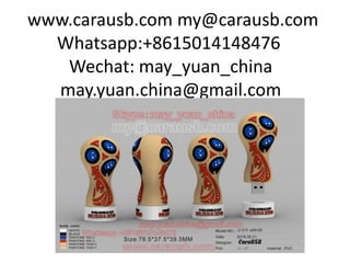 www.carausb.com my@carausb.com
Whatsapp:+8615014148476
Wechat: may_yuan_china
may.yuan.china@gmail.com
 