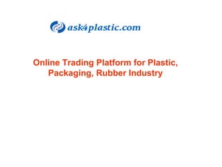 Online Trading Platform for Plastic, Packaging, Rubber Industry 
