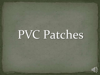 PVC Patches
 