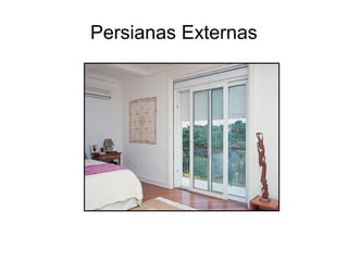 Persianas Externas