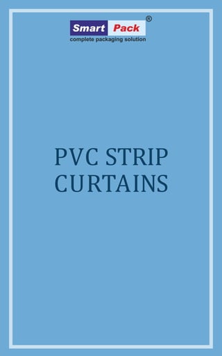 PVC STRIP
CURTAINS
 