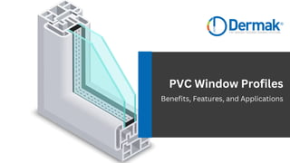 PVC Window Profiles
Benefits, Features, and Applications
 
