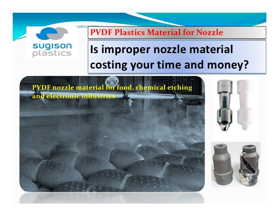 Pvdf nozzle material for food, chemical etching, and electronic indus…