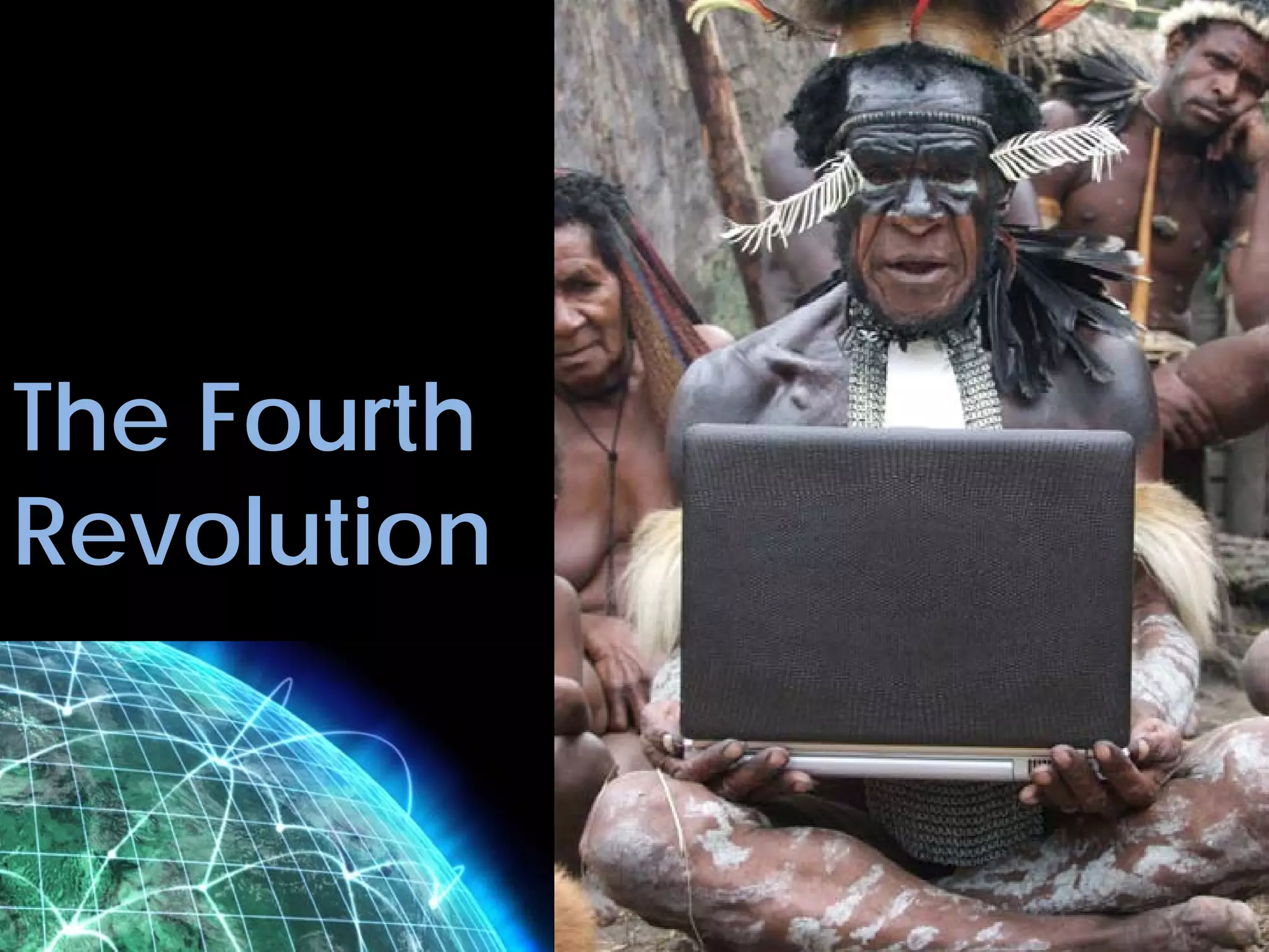 The Fourth
Revolution
 