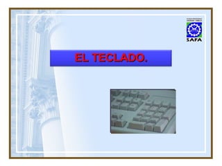 EL TECLADO . 