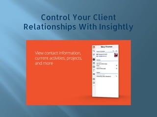 Control Your Client
Relationships With Insightly
 