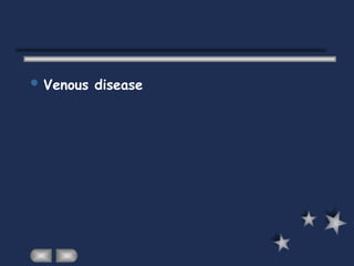  Venous disease
 