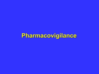 Pharmacovigilance
 