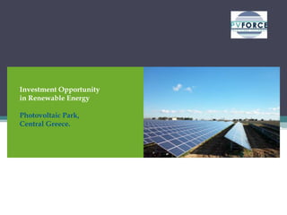 Investment Opportunity
in Renewable Energy

Photovoltaic Park,
Central Greece.
 