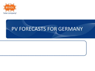 PV FORECASTS FOR GERMANY 