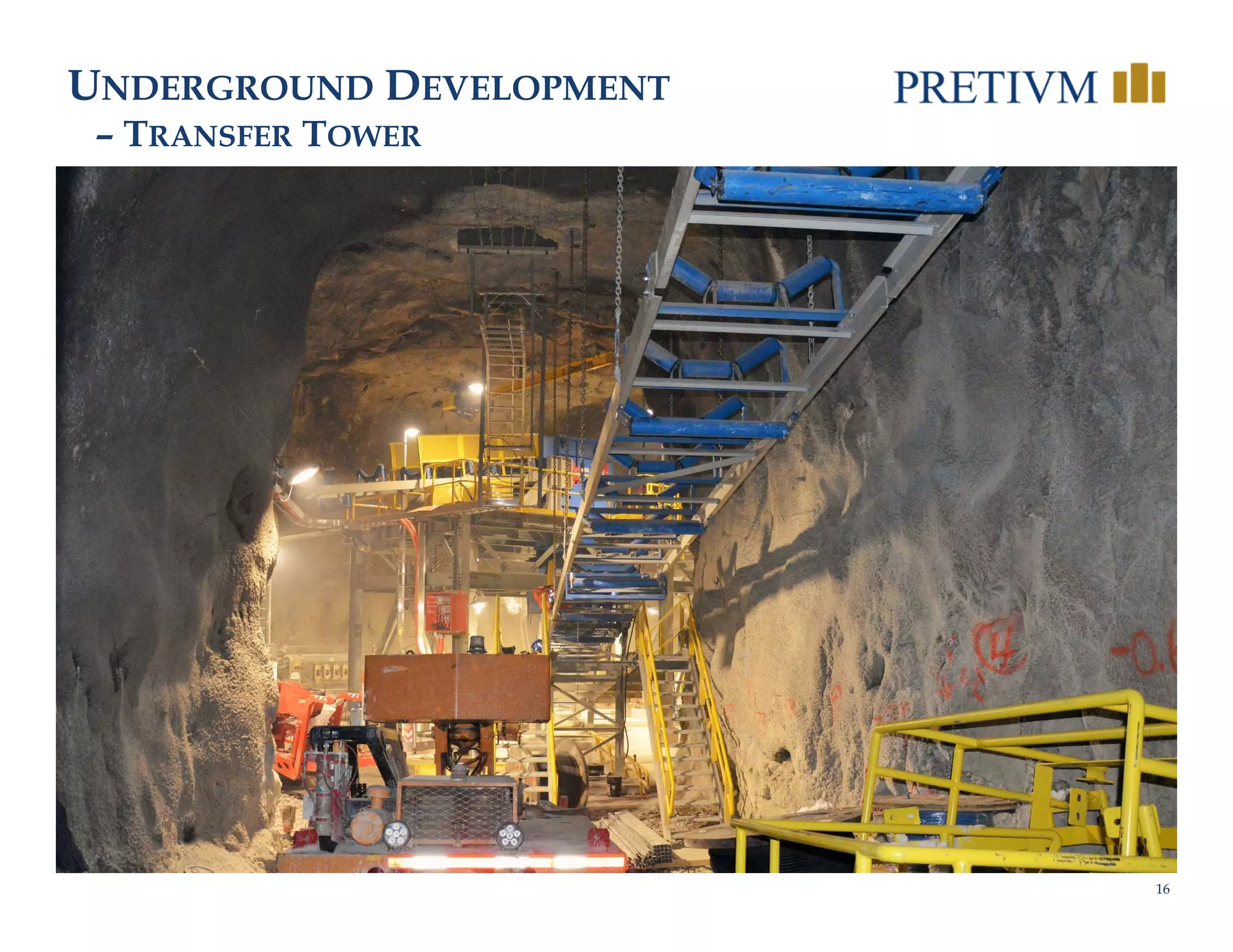 16
UNDERGROUND DEVELOPMENT
– TRANSFER TOWER
 