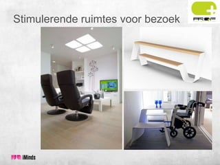 Stimulerende ruimtes voor bezoek

 