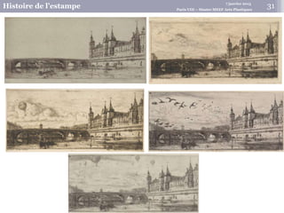 7 janvier 2015
Histoire de l’estampe Paris VIII – Master MEEF Arts Plastiques
31
 