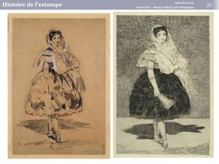 7 janvier 2015
Histoire de l’estampe Paris VIII – Master MEEF Arts Plastiques
51
 