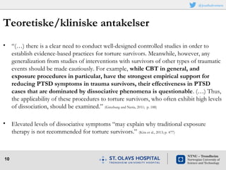 10
Teoretiske/kliniske antakelser
• “(…) there is a clear need to conduct well-designed controlled studies in order to
est...
